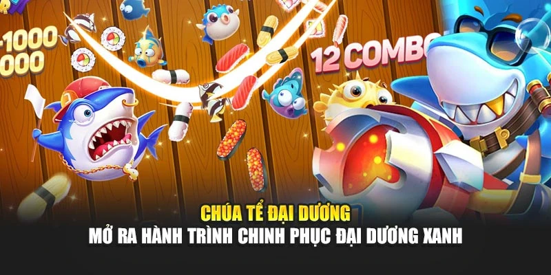 Chúa Tể Đại Dương Mở Ra Hành Trình Chinh Phục Đại Dương Xanh